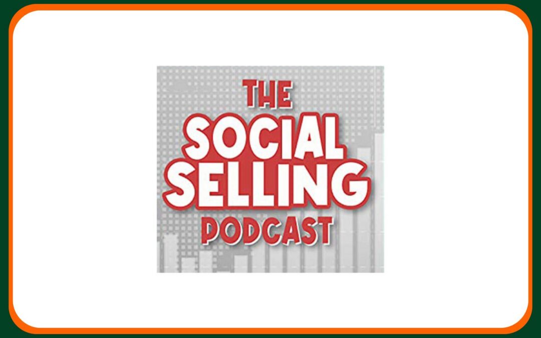 The Social Selling Podcast: From Solo Project to Industry Staple