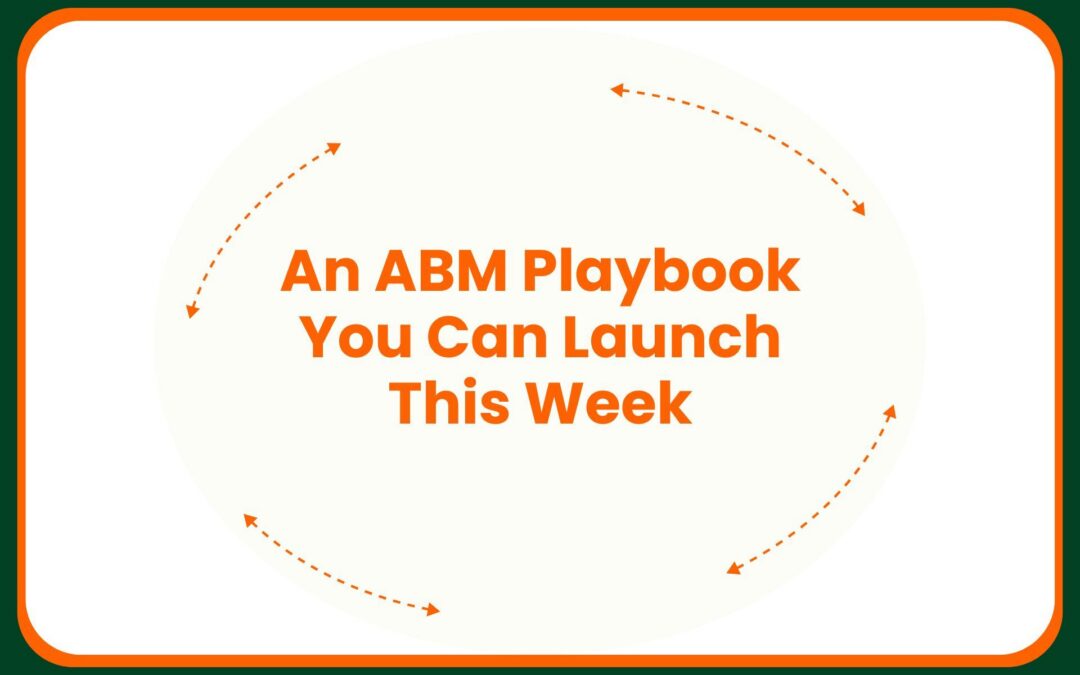 An ABM Playbook You Can Launch This Week