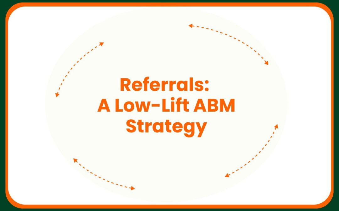 Referrals: A Low-Lift ABM Strategy
