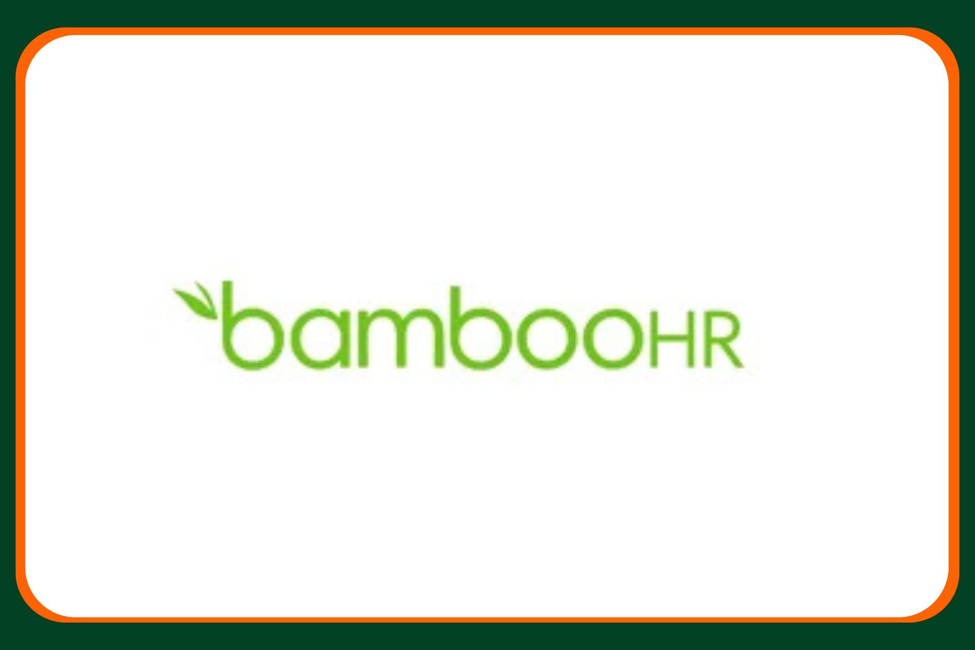 BambooHR logo with bambooHR in green lowercase letters, featuring a small leaf design on the letter b, against a white background with an orange and green border.