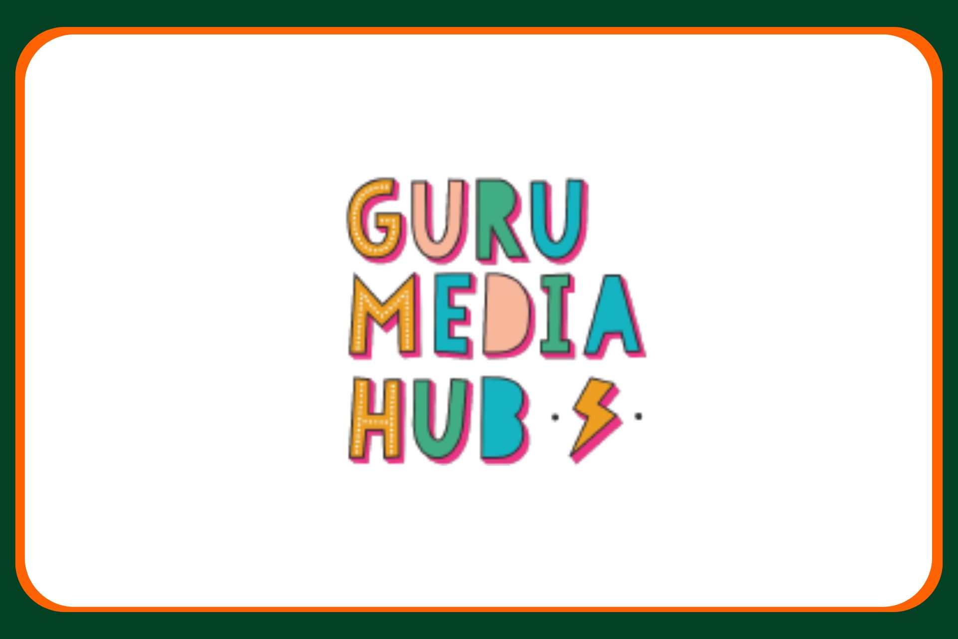 Colorful text in playful fonts reads “Guru Media Hub” with a lightning bolt and two dots below. The image has a white background with a green border outlined in orange.