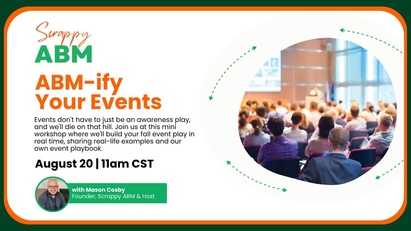 Event promo image for ABM-ify Your Events on August 20 at 11am CST, featuring Mason Cosby, with a photo of a speaker presenting to an audience and workshop details on a white and green background.