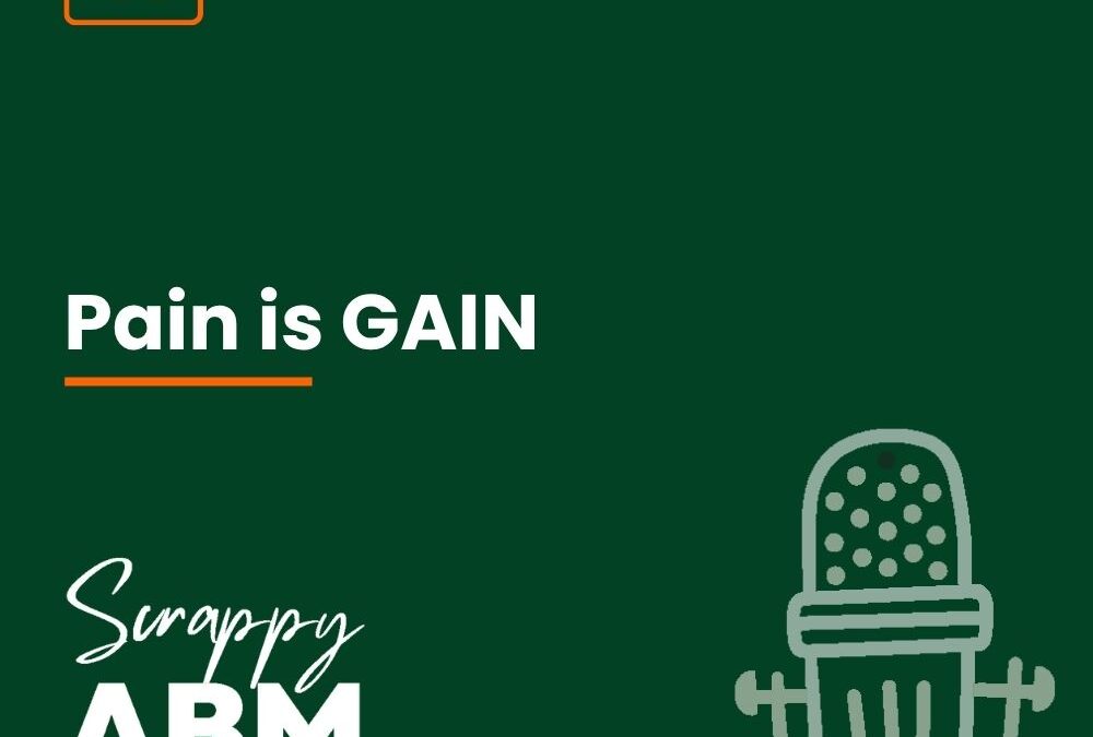 Episode 49 – Pain is GAIN