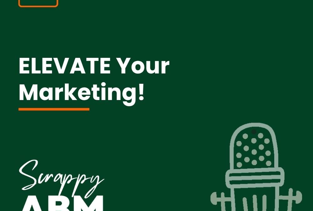 Episode 52 – ELEVATE Your Marketing!