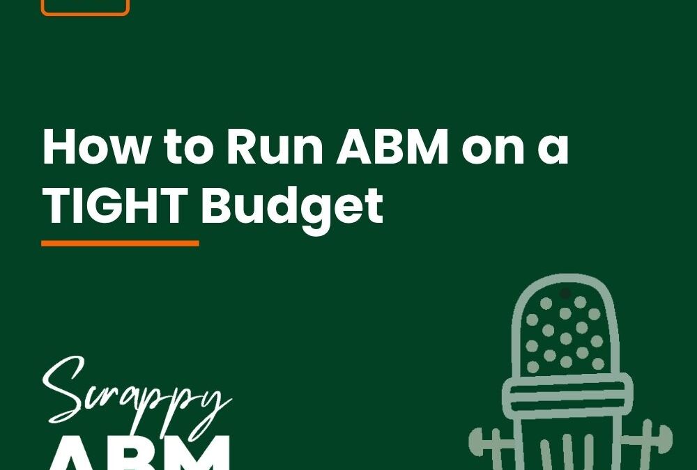Episode 61 – How to Run ABM on a TIGHT Budget