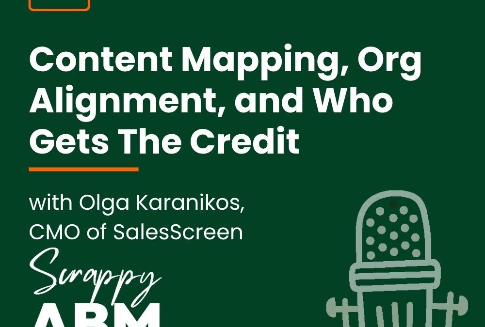 Episode 70 – Content Mapping, Org Alignment, and Who Gets The Credit with Olga Karanikos, CMO of SalesScreen