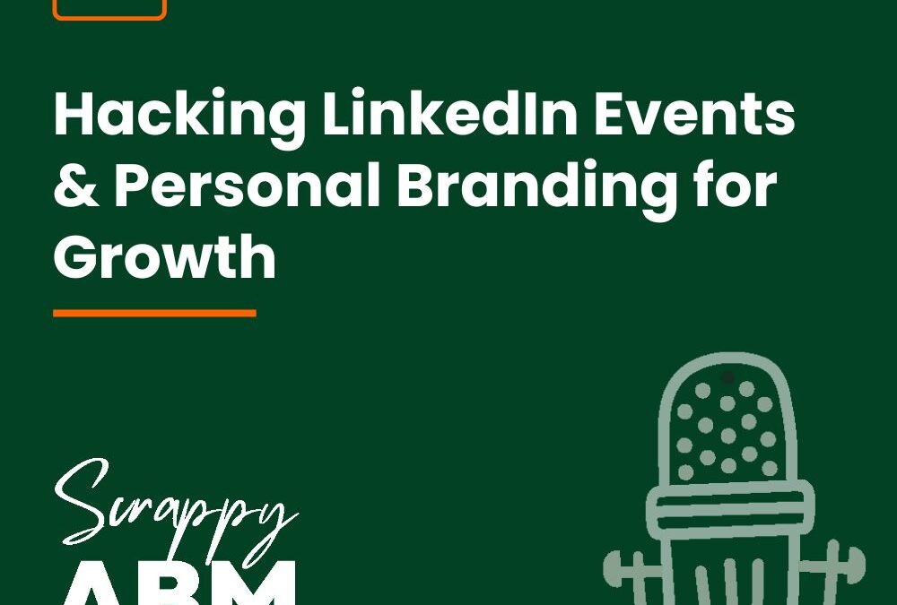 Episode 11 – Hacking LinkedIn Events & Personal Branding for Growth