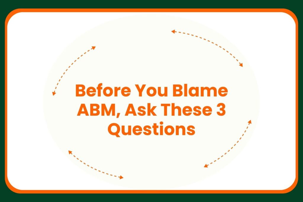 Travis Hall Text in orange reads, Before You Blame ABM, Ask These 3 Questions, centered on a light background with dashed arrows forming a circular pattern around the text. Green and orange borders frame the image.