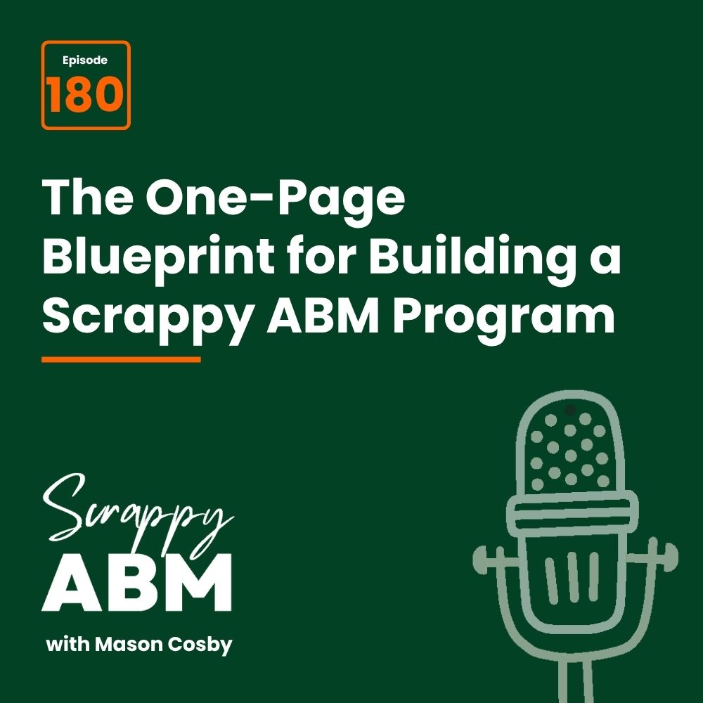 Travis Hall Podcast cover: The One-Page Blueprint for Building a Scrappy ABM Program, episode 180 of Scrappy ABM with Mason Cosby. Green background, white microphone graphic, and bold white text.