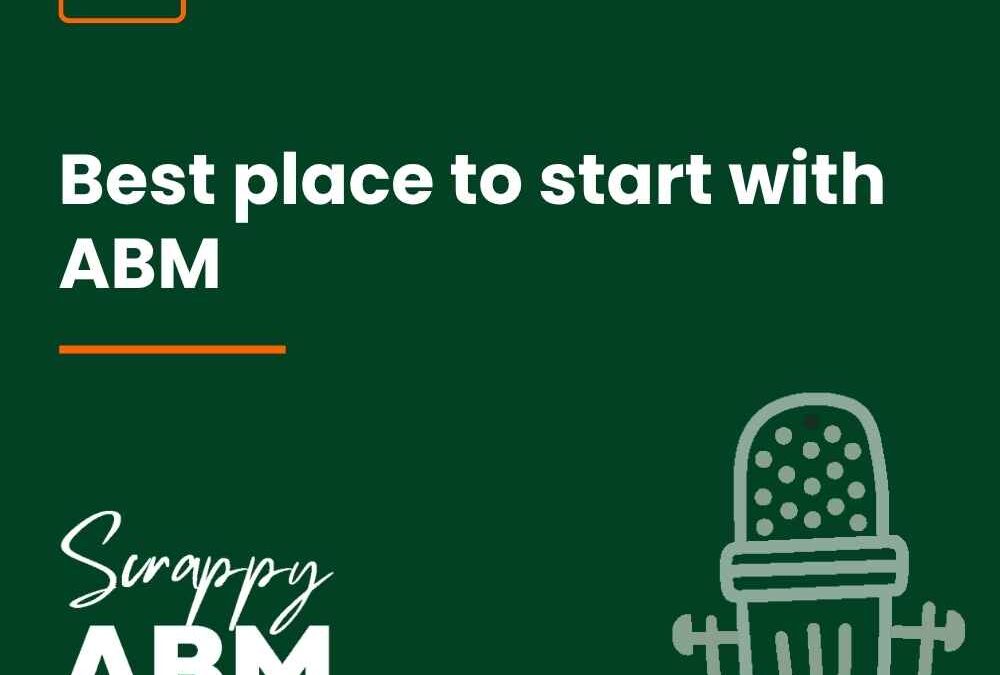 Episode 262 – Best place to start with ABM