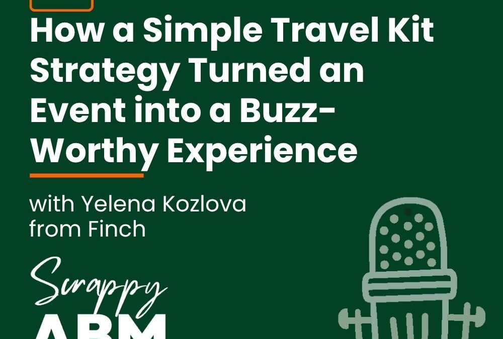 Episode 195 – How a Simple Travel Kit Strategy Turned an Event into a Buzz-Worthy Experience (with Yelena Kozlova from Finch)