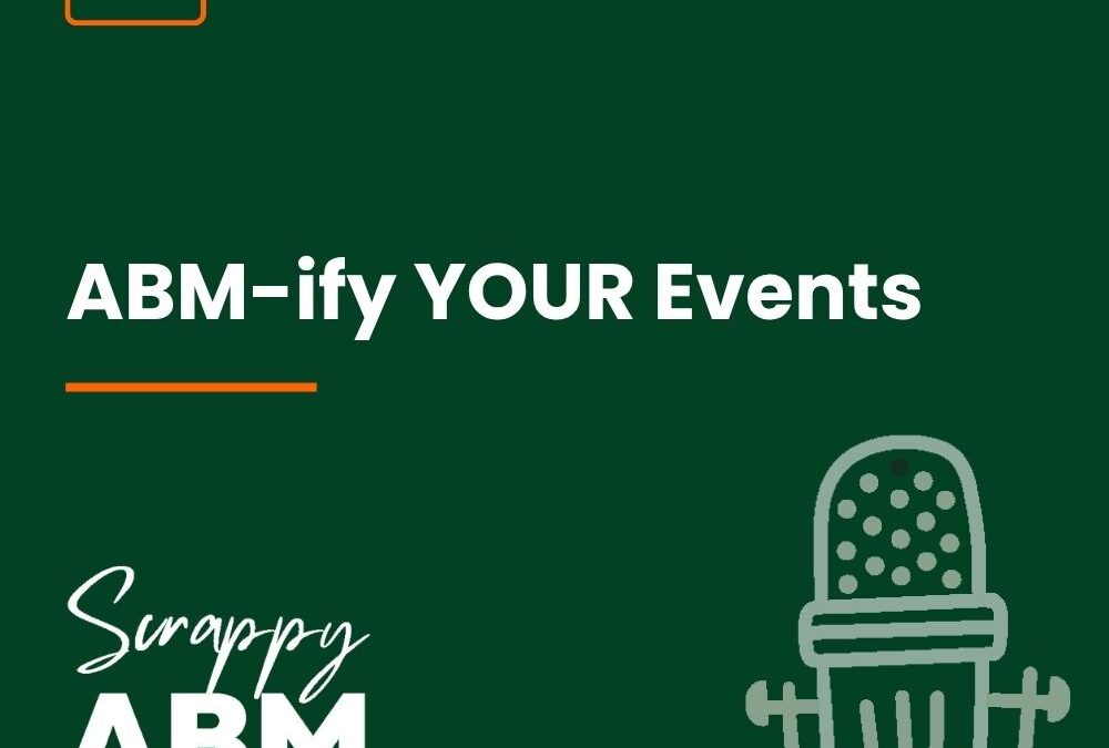 Episode 284 – ABM-ify YOUR Events