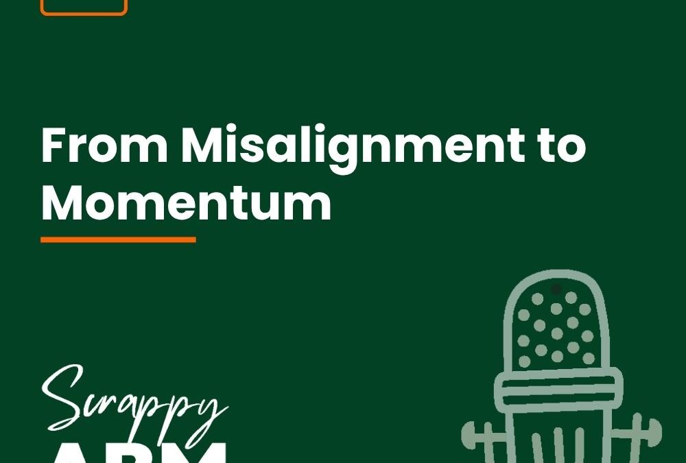 Episode 152 – From Misalignment to Momentum