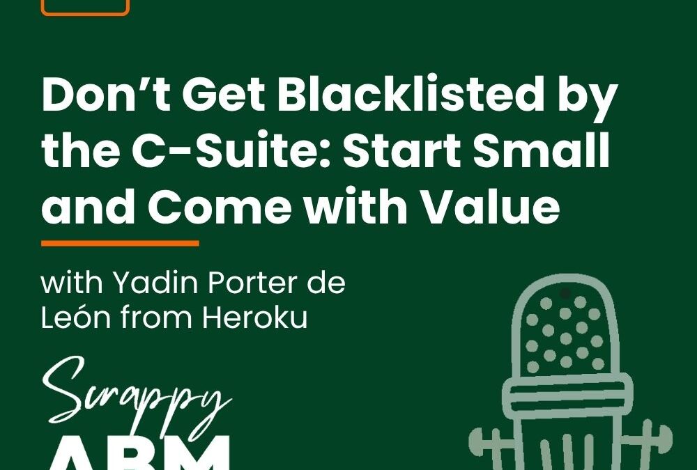 Episode 230 – Don’t Get Blacklisted by the C-Suite: Start Small and Come with Value (with Yadin Porter de León from Heroku)