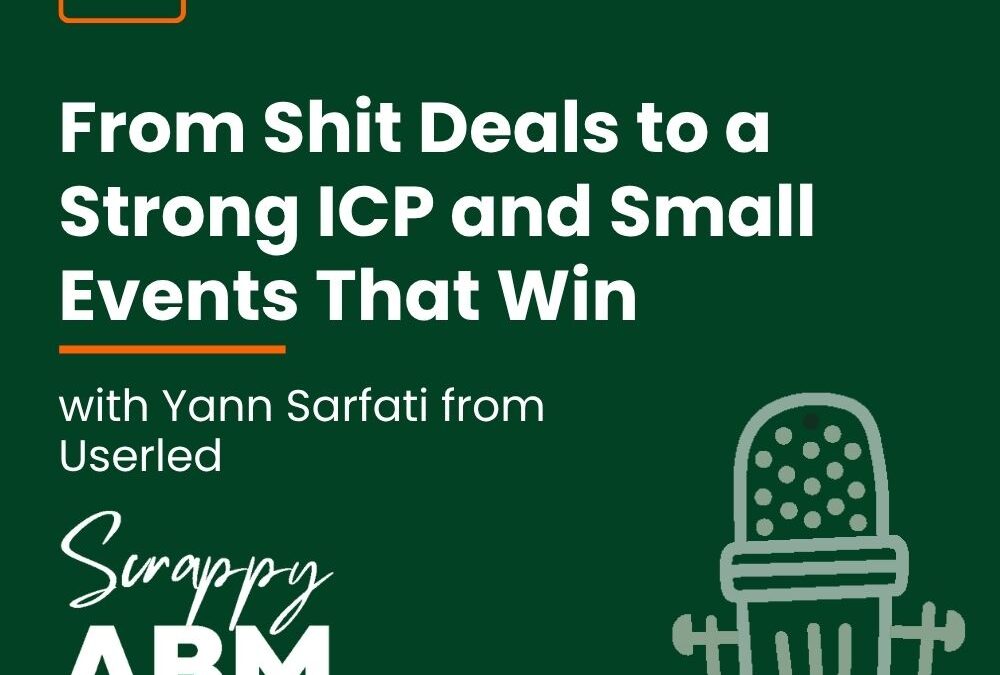 Episode 234 – From Shit Deals to a Strong ICP and Small Events That Win (with Yann Sarfati from Userled)