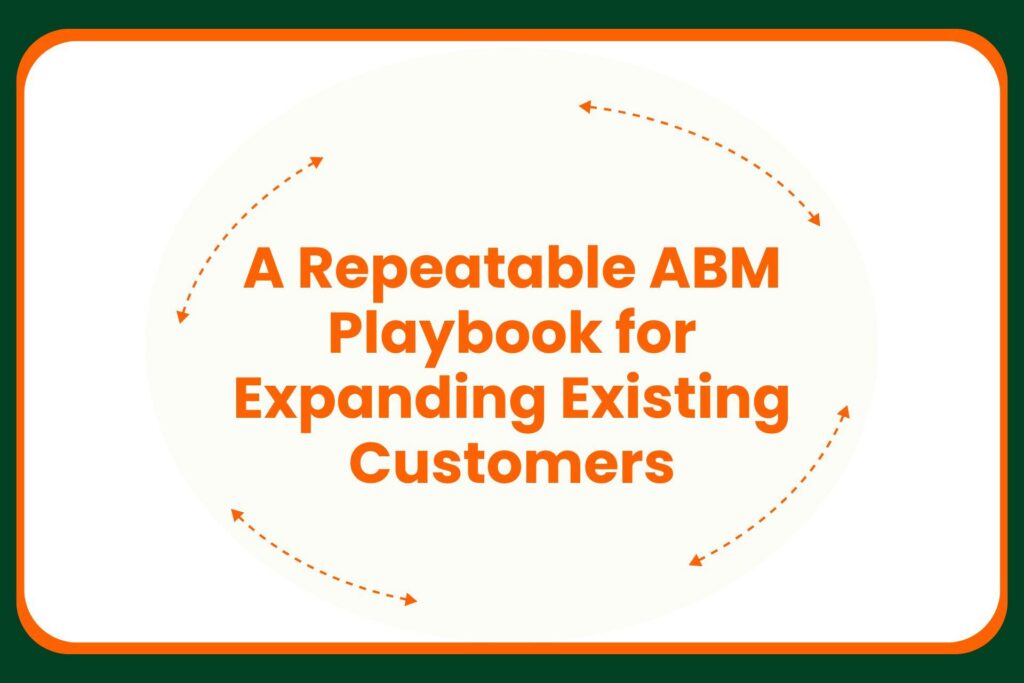 Travis Hall Text reading A Repeatable ABM Playbook for Expanding Existing Customers centered within a circular dashed arrow graphic.