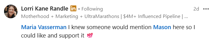A LinkedIn comment by Lorri Kane Randle tags Maria Vasserman and Mason, saying, I knew someone would mention Mason here so I could like and support it 💯.